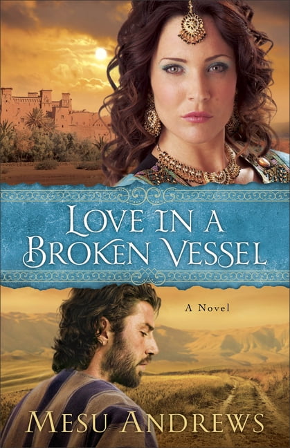 Love in a Broken Vessel – A Novel Andrews Paperback 9780800721695