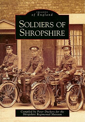 Soldiers of Shropshire by Peter Duckers - 9780752418667