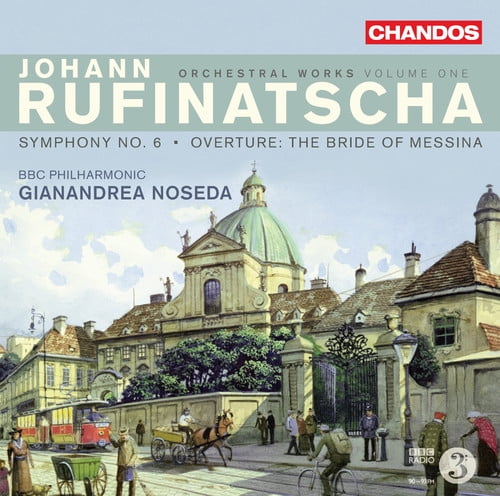 BBC Philharmonic, Gianandrea Noseda - Rufinatscha: Orchestral Works Vol. 1