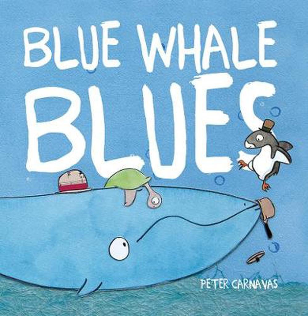 Blue Whale Blues By Peter Carnavas,Peter Carnavas