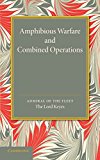 Amphibious Warfare and Combined Operations by Roger Keyes - 9781107418776