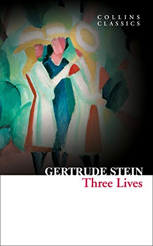 Three Lives (Collins Classics) By Gertrude Stein