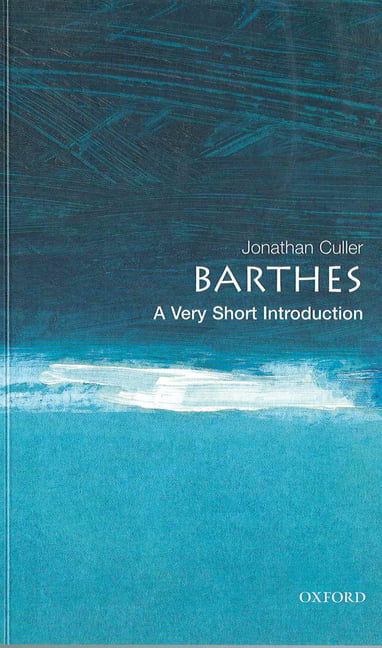 Barthes: A Very Short Introduction: 56 (Very Short... - Culler, Jonathan