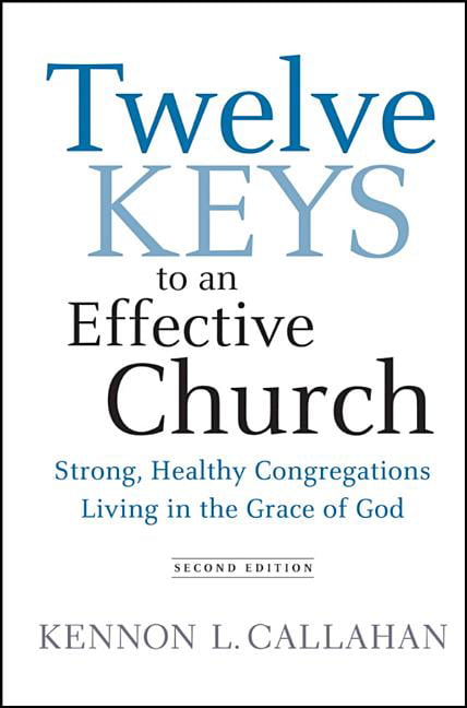 Twelve Keys to an Effective Church - 9780470559291