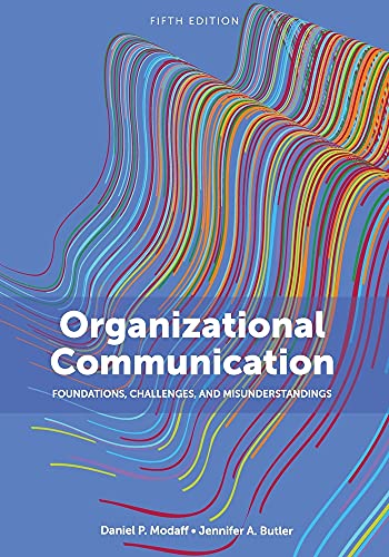 Organizational Communication – Foundations, Challenges, and Misunderstandings