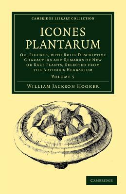 Icones Plantarum Hooker Paperback Cambridge University Press Volume 5