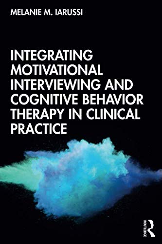 Integrating Motivational Interviewing and Cognitive Behavior ... - 9780815375845