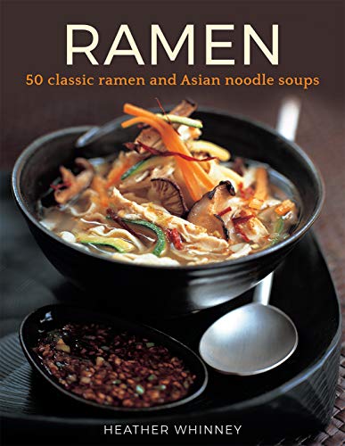 Ramen : 50 Classic Ramen And Asian Noodle Soups Heather Whinney - Image 7