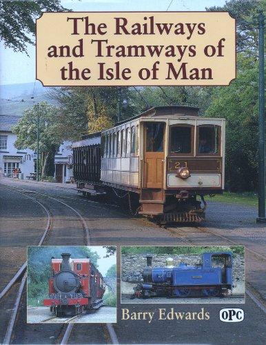 The Railways and Tramways of the Isle of Man, Edwards, Barry, Excellent Book