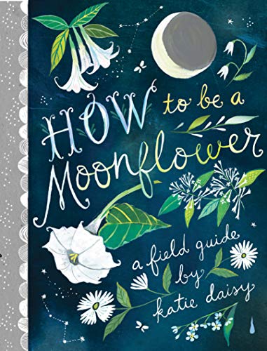 How to Be a Moonflower: A Field Guide (Katie Daisy) - Image 4