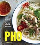 The Pho Cookbook by Andrea Nguyen - 9781607749585