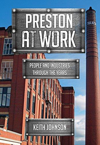 Preston at Work by Keith Johnson - 9781445669540