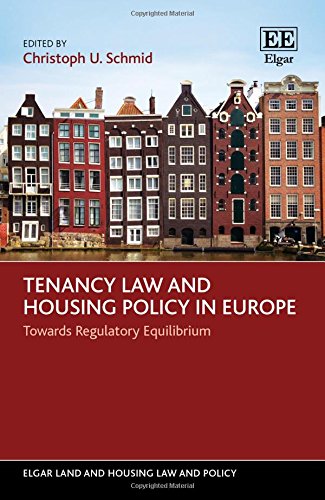 Tenancy Law and Housing Policy in Europe – Towards Regulatory Equilibrium Schmid