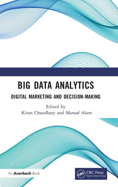 Big Data Analytics: Digital Marketing and Decision-Making, Alam, Chaudhary..