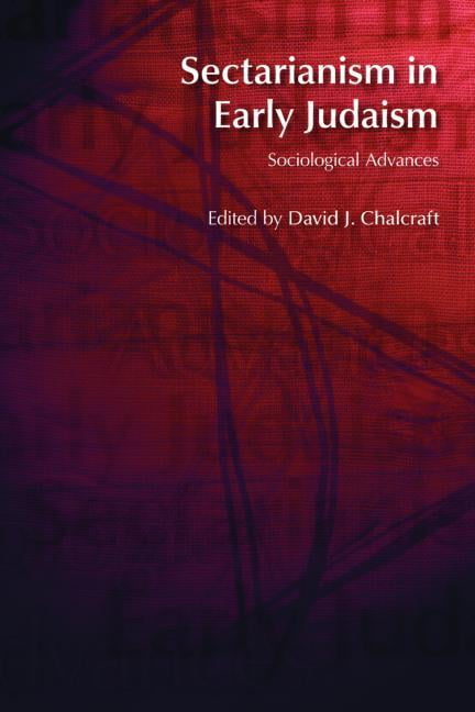 Sectarianism in Early Judaism - 9781845530846