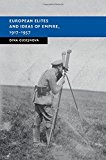 European Elites and Ideas of Empire, 1917-1957 (New Studies in European History)