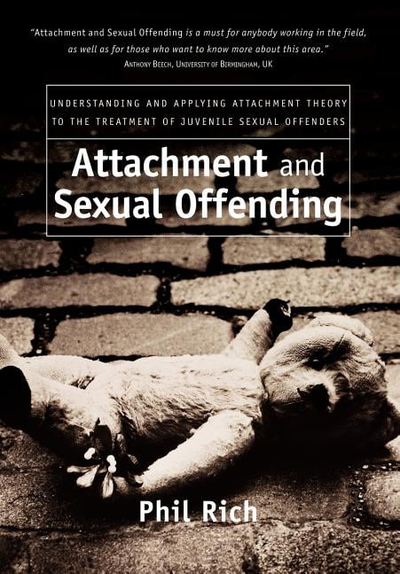 Attachment and Sexual Offending by Phil Rich - 9780470091074