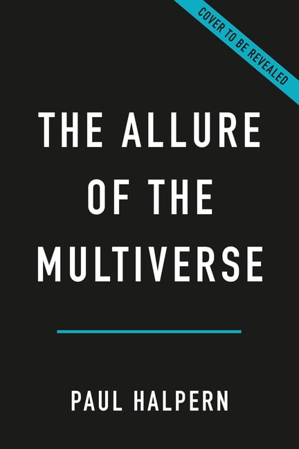 The Allure of the Multiverse by Paul Halpern - - Image 8