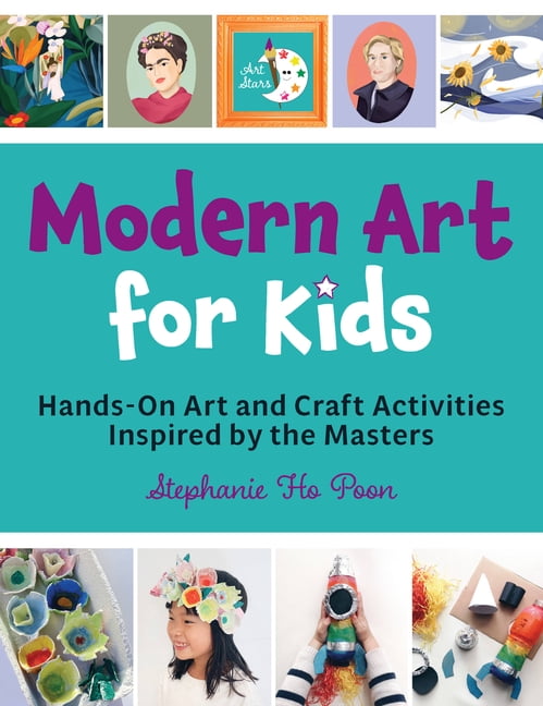 Modern Art for Kids by Stephanie Ho Poon, Shannon Yeung - 9780760382073