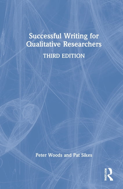 Successful Writing for Qualitative Researchers by Peter Woods... - 9780367698225