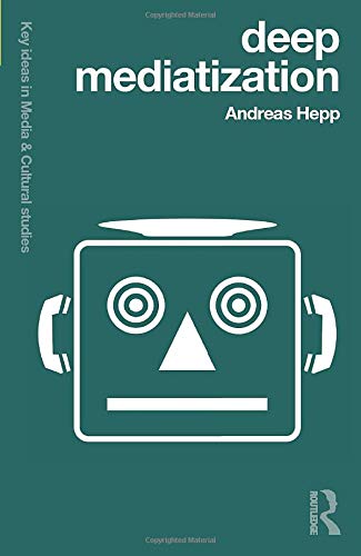 Deep Mediatization by Andreas Hepp - 9781138024991