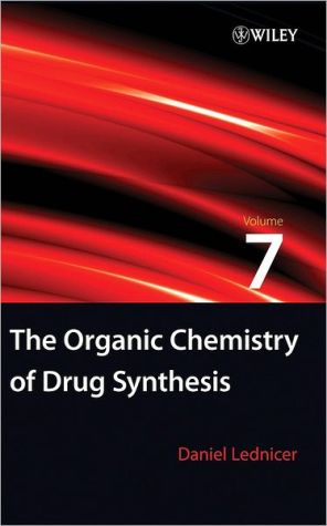 The Organic Chemistry of Drug Synthesis, Volume 7 by Daniel L... - 9780470107508