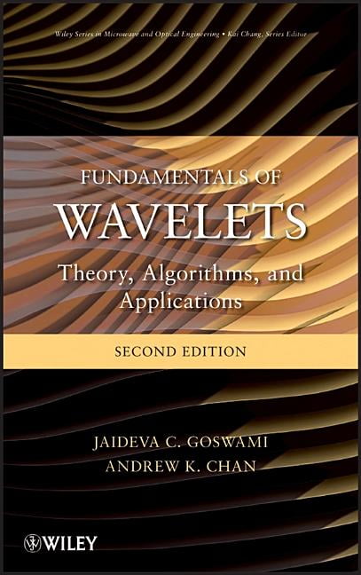 Fundamentals of Wavelets – Theory, Algorithms, and  Applications, 2e Goswami