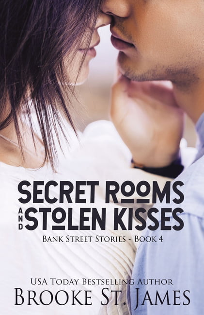 Secret Rooms and Stolen Kisses by Brooke St. James - 9781400334797