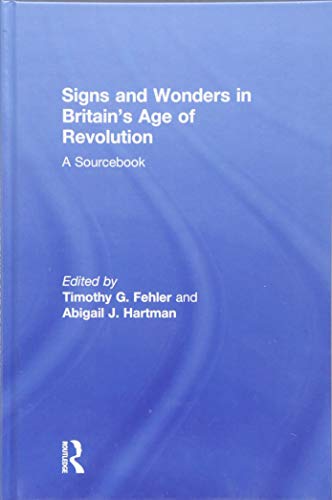 Signs and Wonders in Britains Age of Revolution - 9781138492059