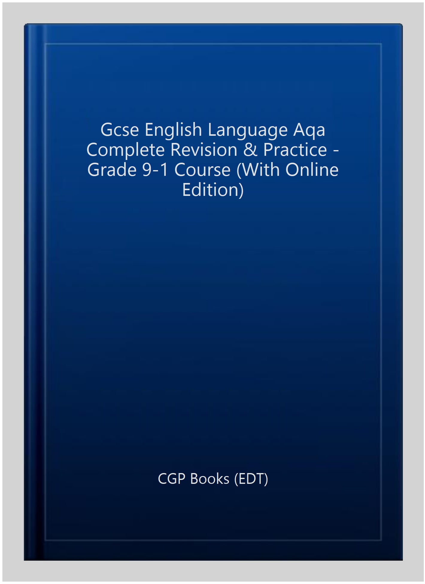 GCSE English Language AQA Complete Revision & Practice - includes Online Edition and Videos