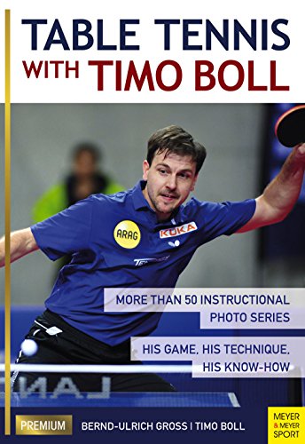 Table Tennis with Timo Boll by Timo Boll, Bernd-Ulrich Gross - 9781782550730
