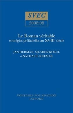Le Roman véritable – stratégies préfacielles au XVIIIe siècle Herman Kozul