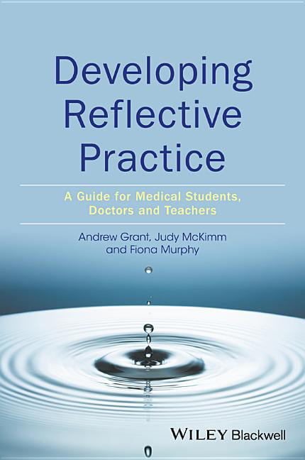 Developing Reflective Practice: A Guide for Medical Students, Doctors and Teach