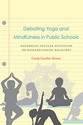 Debating Yoga and Mindfulness in Public Schools - 9781469648484