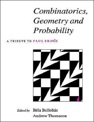 Combinatorics, Geometry and Probability by Bla Bollobs, And... - 9780521607667