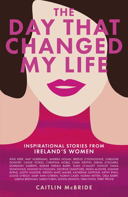 The Day That Changed My Life by Caitlin McBride - 9781785302657