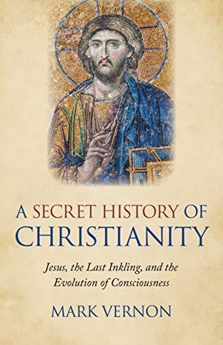 Secret History of Christianity, A by Mark Vernon - 9781789041941