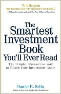 The Smartest Investment Book You'll Ever Read: The Simple, Stres