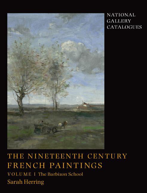 The Nineteenth-Century French Paintings by Sarah Herring - 9781857099249