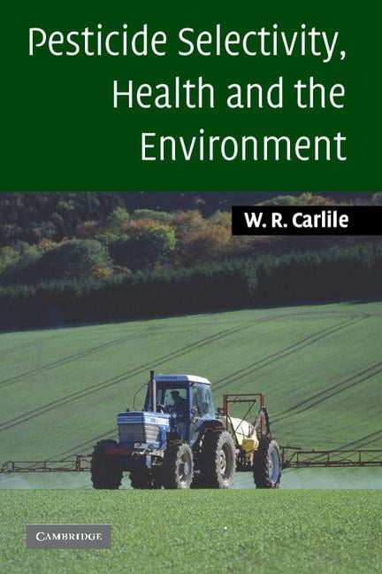 Pesticide Selectivity, Health and the Environment by Bill Car... - 9780521010818