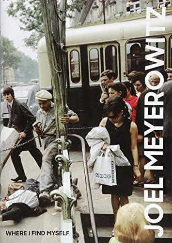Joel Meyerowitz: Where I Find Myself