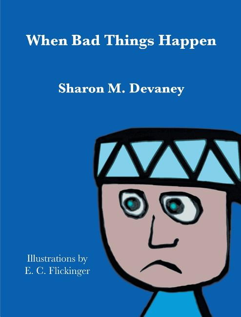 When Bad Things Happen. Devaney, Flickinger 9780998206981 Fast Free Shipping**