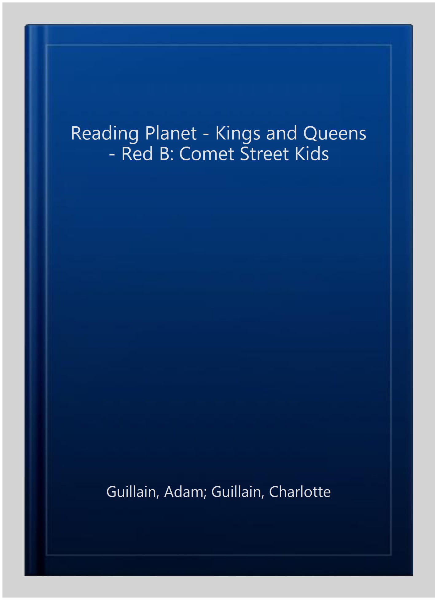 Reading Planet - Kings and Queens - Red B: Comet Street... - Guillain, Adam