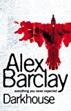 Darkhouse - Alex Barclay - First Edition - SIGNED - Good - Hardcover