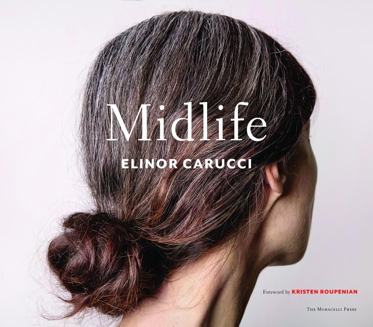 Midlife by Elinor Carucci, Kristen Roupenian - - Image 3