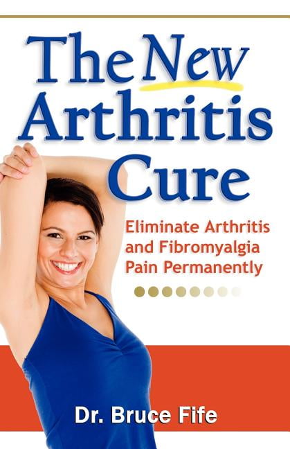 NEW Arthritis Cure - Fife ND, Dr Bruce