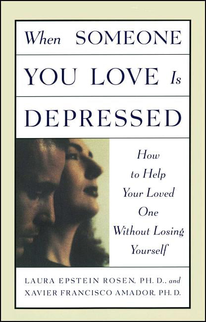 When Someone You Love is Depressed: How to Help Your Loved One w