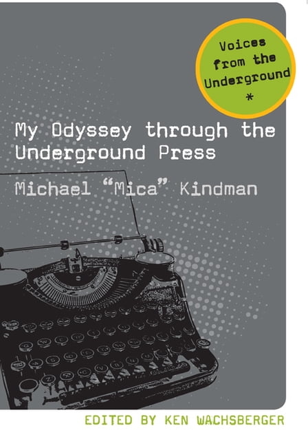 My Odyssey Through the Underground Press Kindman Wachsberger Paperback