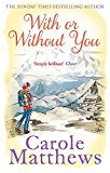 With or Without You by Carole Matthews (Paperback Book)