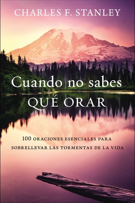 Cuando no sabes qu orar by Charles F. Stanley - 9780829770834